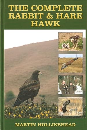 Seller image for THE COMPLETE RABBIT AND HARE HAWK. By Martin Hollinshead. for sale by Coch-y-Bonddu Books Ltd