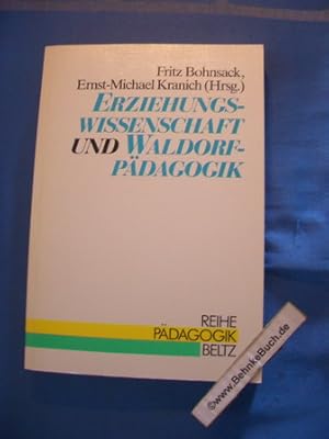 Erziehungswissenschaft und Waldorfpädagogik : der Beginn eines notwendigen Dialogs. hrsg. von Fri...