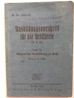 Imagen del vendedor de H.Dv.200/1b Ausbildungsvorschrift fr die Artillerie. Heft 1b Allgemeine Ausbildung zu Fu. 1936 a la venta por Herr Klaus Dieter Boettcher