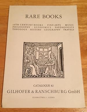 Seller image for Rare Books. 16th Century Books. Catalogue 82. Fine Arts. Music. Philosophy. Economics. Paedagogics. Theoplogy. History. Geography. Travels for sale by Lucky Panther Books