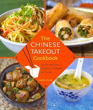 Bild des Verkufers fr Chinese Takeout Cookbook : Quick and Easy Dishes to Prepare at Home zum Verkauf von GreatBookPrices