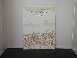 The Colchester Area : Proceedings of the 138th Summer Meeting of the Royal Archaeological Institute