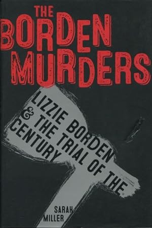 Seller image for The Borden Murders: Lizzie Borden & The Trial Of The Century for sale by Kenneth A. Himber