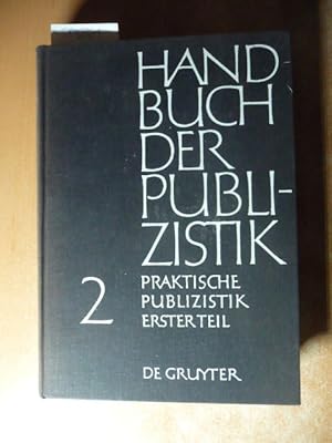 Imagen del vendedor de Handbuch der Publizistik. Unter Mitarbeit fhrender Fachleute. Band 2: Praktische Publizistik 1. Teil a la venta por Gebrauchtbcherlogistik  H.J. Lauterbach