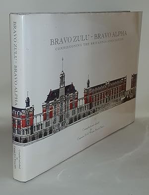 Seller image for BRAVO ZULU BRAVO ALPHA Celebrating the Commissioning of the Britannia Association at Buckingham Palace in April 2004 for sale by Rothwell & Dunworth (ABA, ILAB)