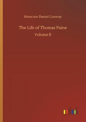 Seller image for The Life of Thomas Paine : Volume II for sale by AHA-BUCH GmbH