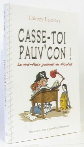 Image du vendeur pour Casse-toi pauv'con ! : Le vrai-faux journal de Nicolas mis en vente par crealivres