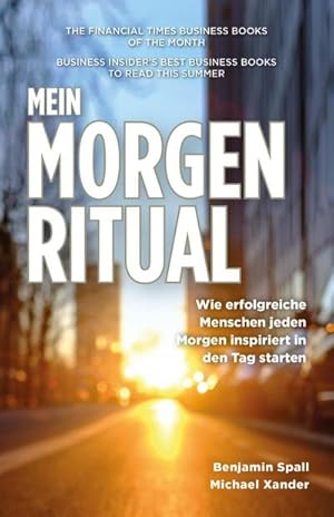 Bild des Verkufers fr Mein Morgen-Ritual : Wie erfolgreiche Menschen jeden Morgen inspiriert in den Tag starten zum Verkauf von AHA-BUCH GmbH