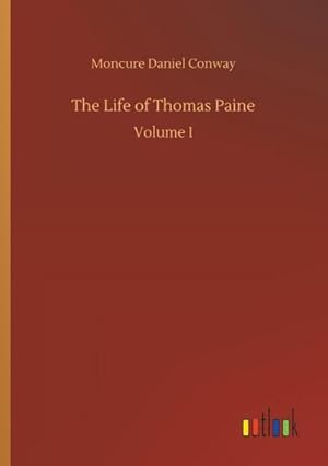 Seller image for The Life of Thomas Paine : Volume I for sale by AHA-BUCH GmbH