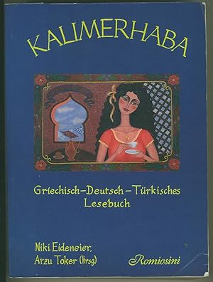 Kalimerhaba : Griechisch-Deutsch-TÃÂ¼rkisches-Lesebuch
