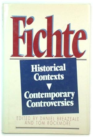 Imagen del vendedor de Fichte: Historical Contexts, Contemporary Controversies a la venta por PsychoBabel & Skoob Books