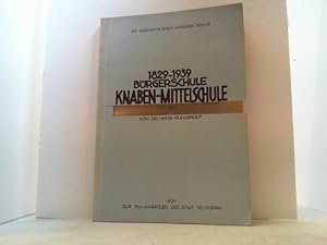 1829-1939. Bürgerschule Knaben-Mittelschule. Die Geschichte der Neuruppiner Mittleren Schule. Zur...