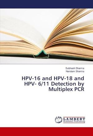 Seller image for HPV-16 and HPV-18 and HPV- 6/11 Detection by Multiplex PCR for sale by AHA-BUCH GmbH