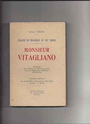 L'eglise de marseille au XIX siecle / monsieur vitagliano fondateur des oblates de marie-immaculée e