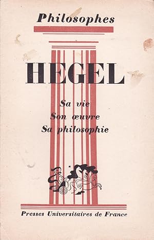 Image du vendeur pour Hegel - Sa vie, son oeuvre, sa philosophie mis en vente par Pare Yannick