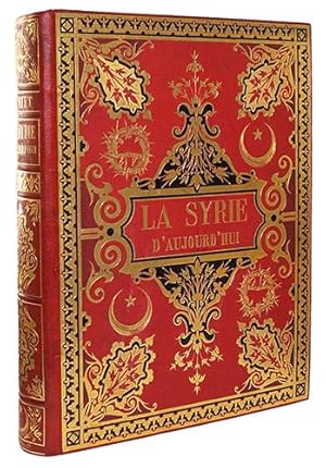 La Syrie d'aujourd'hui, Voyages dans la Phénicie, le Liban et la Judée (1875 - 1880).