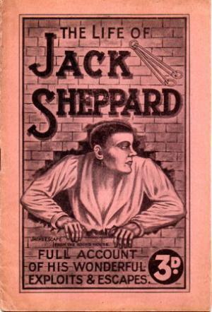 THE LIFE OF JACK SHEPPARD Full Account of His Wonderful Exploits & Escapes