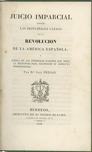 Juicio Imparcial Sobre Las Principales Causas de la Revolucion de la América Española, y Acerca d...
