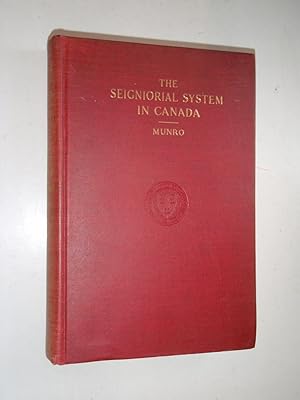 The Seigniorial System in Canada: A Study in French Colonial Policy
