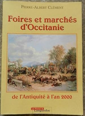 Bild des Verkufers fr Foires et marchs d'Occitanie de l'Antiquit  l'an 2000. zum Verkauf von Librairie les mains dans les poches