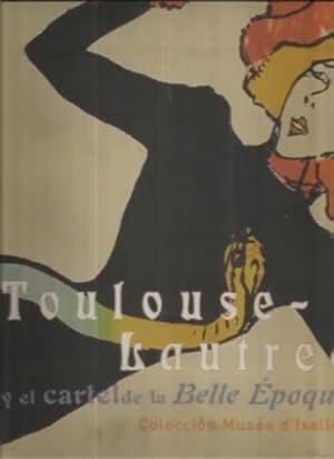 Imagen del vendedor de Toulouse-Lautrec y el cartel de la Belle poque a la venta por Librera Cajn Desastre