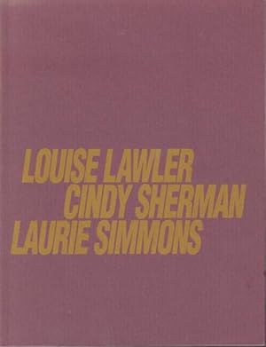 Imagen del vendedor de Louise Lawler, Cindy Sherman, Laurie Simmons. a la venta por Rnnells Antikvariat AB