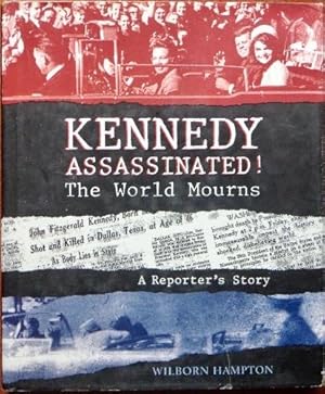 Bild des Verkufers fr Kennedy Assassinated! The World Mourns zum Verkauf von Canford Book Corral