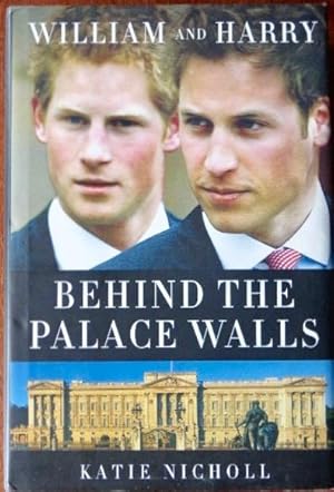 Imagen del vendedor de William And Harry: Behind The Palace Walls a la venta por Canford Book Corral