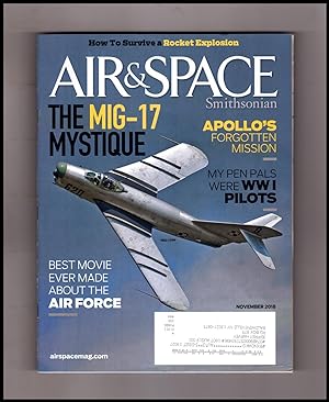 Smithsonian Air & Space. October, 2018. MiG-17 Mystique; Apollo's Forgotten Mission; WWI Pilot Pe...