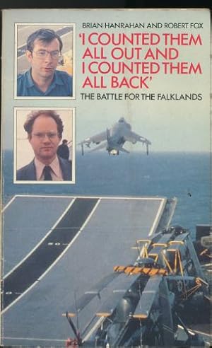 Seller image for I Counted Them All Out and I Counted Them All Back: The Battle for the Falklands for sale by Sapience Bookstore