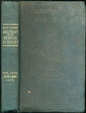 Half-Yearly Abstract of Medical Sciences, The: Being a digest and continental medicine, and of th...