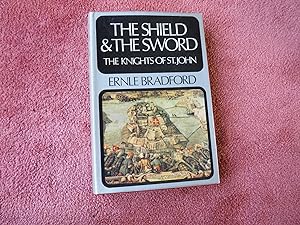Seller image for THE SHIELD &amp; THE SWORD - THE KNIGHTS OF ST JOHN for sale by Ron Weld Books