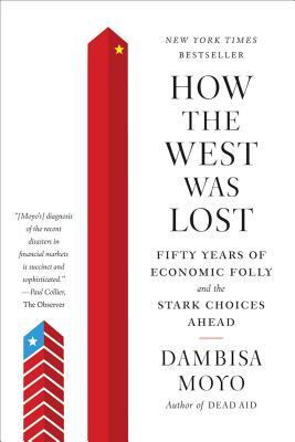 Imagen del vendedor de How the West Was Lost: Fifty Years of Economic Folly--And the Stark Choices Ahead (Paperback or Softback) a la venta por BargainBookStores