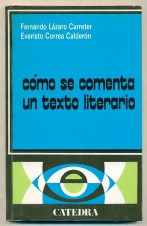 Imagen del vendedor de COMO SE COMENTA UN TEXTO LITERARIO (Edicion Revisada y Ampliada) a la venta por Ducable Libros