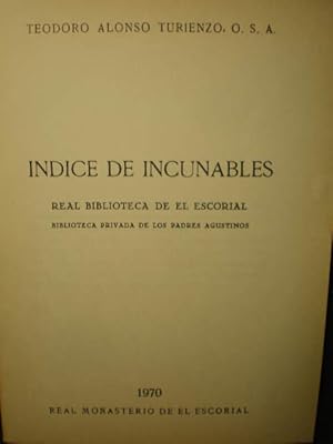 Indice de incunables de la Real Biblioteca de El Escorial y de la Biblioteca Privada de los Padre...