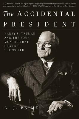 Seller image for The Accidental President: Harry S. Truman and the Four Months That Changed the World (Paperback or Softback) for sale by BargainBookStores