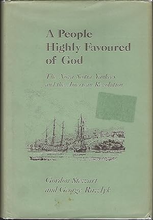 Image du vendeur pour A People Highly Favoured of God: The Nova Scotia Yankees and the American Revolution mis en vente par Purpora Books