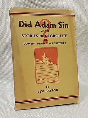 Did Adam Sin? and Other Stories of Negro Life in Comedy-Drama and Sketches