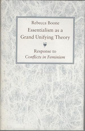 Essentialism as a Grand Unifying Theory Response to Conflicts in Feminism