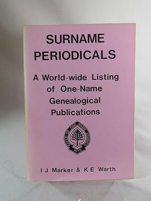 Surname Periodicals A World-wide Listing of One- Name Geneaologial Publications