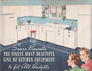 SEARS presents the finest, most beautiful line of kitchen equipment to fit all Budgets