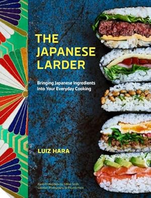 Immagine del venditore per The Japanese Larder : Bringing Japanese Ingredients into Your Everyday Cooking venduto da AHA-BUCH GmbH