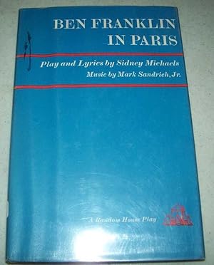 Seller image for Ben Franklin in Paris: A Play for sale by Easy Chair Books