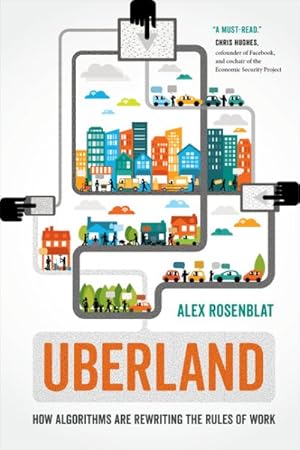 Imagen del vendedor de Uberland : How Algorithms Are Rewriting the Rules of Work a la venta por GreatBookPrices