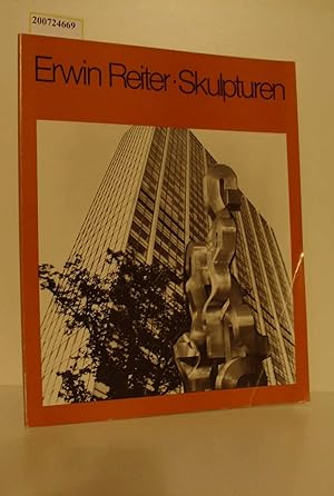 Bild des Verkufers fr Erwin Reiter : Skulpturen 1965 - 1982 ; Ausstellung d. Bayer-AG, Leverkusen, 6. Mrz - 4. April 1983 / Kulturabt. Bayer zum Verkauf von ralfs-buecherkiste