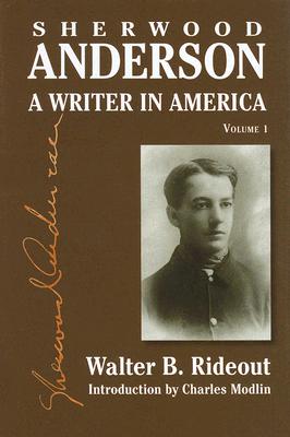 Image du vendeur pour Sherwood Anderson: A Writer in America, Volume 1 (Hardback or Cased Book) mis en vente par BargainBookStores