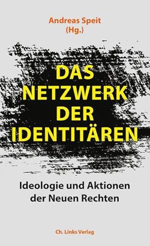 Seller image for Das Netzwerk der Identitren : Ideologie und Aktionen der Neuen Rechten for sale by AHA-BUCH GmbH