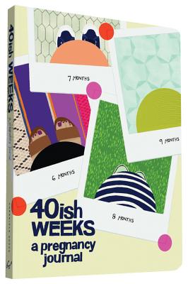 Seller image for 40ish Weeks: A Pregnancy Journal (Diary) for sale by BargainBookStores