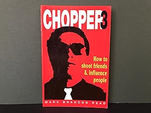 Chopper 3: How to Shoot Friends & Influence People