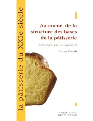 Immagine del venditore per La P�tisserie Du Xxie Si�cle, Au Coeur de la Structure Des Bases de la P�tisserie (Paperback or Softback) venduto da BargainBookStores